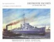 book cover of Destroyers Escorts of World War Two by Thomas F. Walkowiak