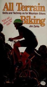 book cover of All Terrain Biking by Jim Zarka