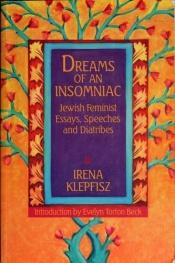 book cover of Dreams of an Insomniac::Jewish Feminist Essays, Speeches and Diatribes Klepfisz, Irena by Irena Klepfisz
