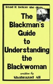 book cover of The Blackman's Guide to Understanding the Blackwoman by Shahrazad Ali