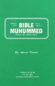 book cover of What the Bible Says About Muhammad by Ahmed Deedat