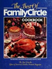 book cover of The Best of Family Circle Cookbook by Family Circle