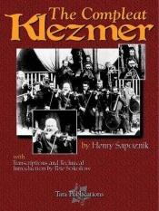 book cover of The Compleat klezmer [compiled by] Henry Sapoznik, with Pete Sokolow by Hal Leonard Corporation