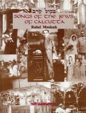 book cover of Songs Of The Jews Of Calcutta by R Musleah