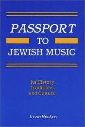 book cover of Passport to Jewish Music: Its History, Traditions, and Culture (Contributions to the Study of Music and Dance) by Irene Heskes