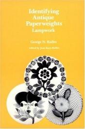 book cover of Identifying Antique Paperweights: Millefiori by George N Kulles