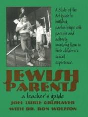 book cover of Jewish Parents : A Teacher's Guide by Joel Lurie Grishaver