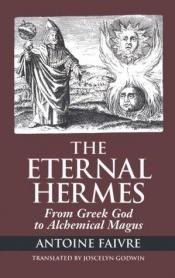 book cover of Eternal Hermes: From Greek God to Alchemical Magus by Antoine Faivre