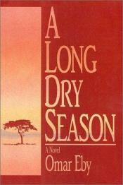 book cover of A Long Dry Season by Omar Eby