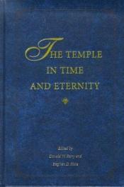 book cover of The Temple in Time & Eternity by Donald W. Parry