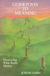 book cover of Guideposts to meaning : discovering what really matters by Joseph Fabry