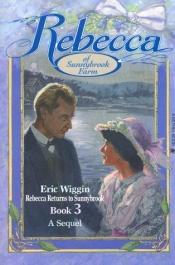 book cover of Rebecca Returns to Sunnybrook: Book 3 (Rebecca, No. 3) by Eric E. Wiggin