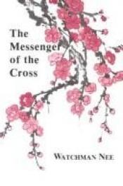 book cover of The Messenger of the Cross by Watchman Nee