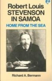 book cover of (sou) Home from the Sea: Robert Louis Stevenson in Samoa by Richard Arnold Bermann