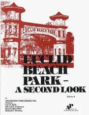 book cover of Euclid Beach Park--a second look by Lee O. et al. Bush