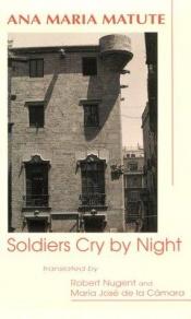 book cover of Los soldados lloran de noche by Ana Maria Matute