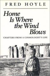 book cover of Home is where the wind blows by Fred Hoyle