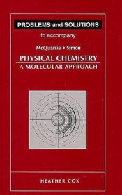 book cover of Problems & Solutions to Accompany McQuarrie - Simon Physical Chemistry: A Molecular Approach by Heather Cox