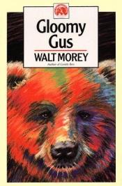 book cover of Gloomy Gus by Walt Morey