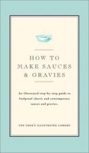 book cover of How to Make Sauces and Gravies by Jack Bishop