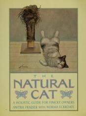 book cover of The Natural Cat : A Holistic Guide For Finicky Owners by Anitra Frazier
