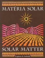 book cover of Solar Matter: Materia Solar by Eugénio de Andrade