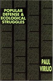 book cover of Popular defense & ecological struggles by Paul Virilio