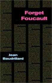 book cover of Forget Foucault by Jean Baudrillard
