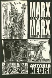 book cover of Marx beyond Marx by Antonio Negri