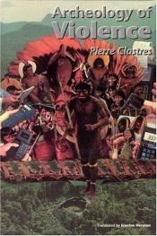book cover of Archäologie der Gewalt by Pierre Clastres