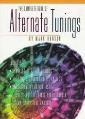 book cover of The Complete Book Of Alternate Tunings (The Complete Guitar Player Series) by Mark Hanson