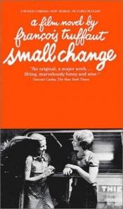 book cover of Small Change by Francois Truffaut [director]