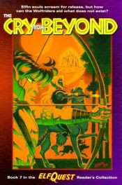 book cover of The Cry from Beyond (The Complete Elfquest, Volume 7) by Richard Pini