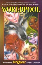 book cover of Elfquest Reader's Collection: Worldpool by Wendy Pini