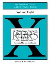 book cover of X Window System Administrator's Guide (Definitive Guides to the X Window System) by Linda Mui