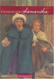 book cover of Changes for Samantha: A Winter Story (The American Girls Collection) by Valerie Tripp