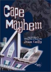 book cover of Cape Mayhem (Meg Daniels mystery novel ; no.2) by Jane Kelly