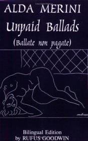 book cover of Unpaid Ballads: Ballate Non Pagate by Alda Merini
