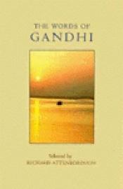 book cover of The Words of Gandhi (Newmarket Words Of... Series) by Mahatma Gandhi