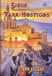 book cover of Siege of Tarr-Hostigos by John F. Carr