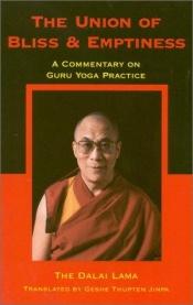 book cover of The Union of Bliss and Emptiness: A Commentary on Guru Practice by Dalai Lama