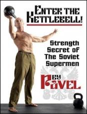 book cover of Enter the Kettlebell! by Pavel Tsatsouline