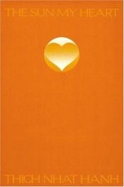 book cover of Il sole, il mio cuore: dalla presenza mentale alla meditazione di consapevolezza by Thich Nhat Hanh