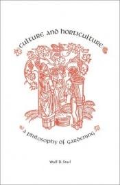 book cover of Culture and Horticulture: A Philosophy of Gardening by Wolf-Dieter Storl