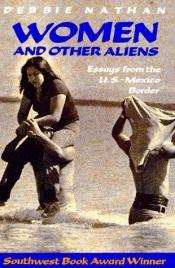 book cover of Women And Other Aliens by Debbie Nathan