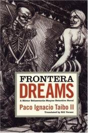 book cover of Frontera dreams by Paco Ignacio Taibo II