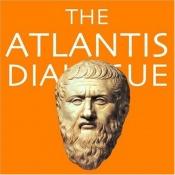 book cover of The Atlantis Dialogue: Plato's Original Story of the Lost City, Continent, Empire by Πλάτων