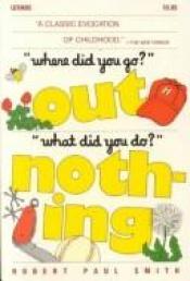 book cover of Where did you go?" "Out." "What did you do?" "Nothing. by Robert Paul Smith
