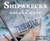 book cover of Shipwrecks at the Golden Gate (San Francisco, California) by James P. Delgado