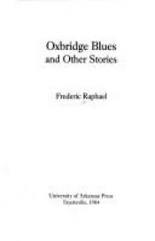 book cover of Oxbridge blues, and other stories by Frederic Raphael